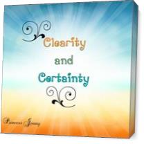 Clearity And Certainty - Gallery Wrap Plus