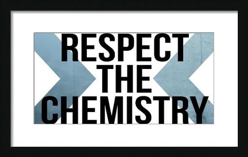 Respect The Chemistry
