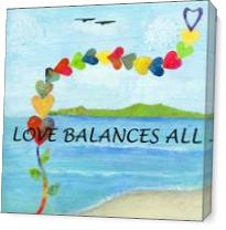 Love Balances All As Canvas