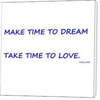 Make Time To Dream - Standard Wrap