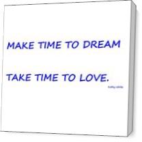 Make Time To Dream As Canvas