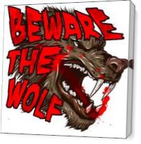 Beware The Wolf - Gallery Wrap Plus