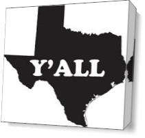 Texas Yall As Canvas