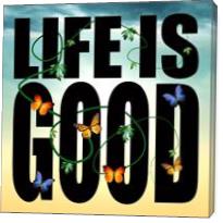 Life Is Good Copy - Gallery Wrap