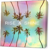 Rise Shine - Gallery Wrap Plus