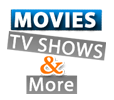 Movies, TV Shows and more